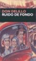 RUIDO DE FONDO di DELILLO, DON 