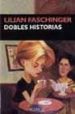 DOBLES HISTORIAS de FASCHINGER, LILIAN 