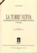 LA TORRE NUEVA: TRANSCRIPCION DE SUS INFORMES TECNICOS, 1758-1892 de LABORDA YNEVA. JOSE 