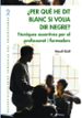 PER QUE HE DIT BLANC SI VOLIA DIR NEGRE? TECNIQUES ASERTIVES PER AL PROFESSORAT I FORMADORS de GUELL BARCELO, MANEL 