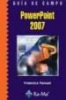 GUIA DE CAMPO DE POWERPOINT 2007 de PASCUAL GONZALEZ, FRANCISCO 