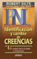 PNL: IDENTIFICACION Y CAMBIO DE CREENCIAS de DILTS, ROBERT 