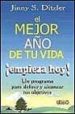 EL MEJOR AO DE TU VIDA EMPIEZA HOY: UN PANORAMA PARA DEFINIR Y A LCANZAR TUS OBJETIVOS di DITZLER, JINNY S. 