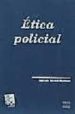 ETICA POLICIAL di SERVERA MUNTANER, JOSE LUIS 