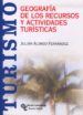 GEOGRAFIA DE LOS RECURSOS Y ACTIVIDADES TURISTICAS de ALONSO FERNANDEZ, JULIAN 