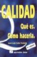 CALIDAD: QUE ES, COMO HACERLA (2 ED.) de CELA TRULOCK, JOSE LUIS 