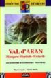 VAL D ARAN. MONTGARRI-MONTLUDE-MONTARDO: ASCENSIONES, EXCURSIONES , TRAVESIAS (INCLUYE MAPA ESCALA 1:50000) di MARTIN, SANDRA  ANGULO, MIGUEL 