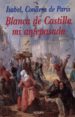 BLANCA DE CASTILLA, MI ANTEPASADA de CONDESA DE PARIS 