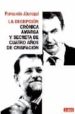 LA DECEPCION: CRONICA AMARGA Y SECRETA DE CUATRO AOS DE CRISPACI ON de JAUREGUI, FERNANDO 
