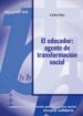 EL EDUCADOR: AGENTE DE TRANSFORMACION SOCIAL, BLOQUE B: ESCUELA S OLIDARIA de DIAZ, CARLOS 
