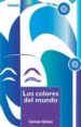 LOS COLORES DEL MUNDO de GOMEZ, CARMEN 