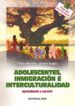ADOLESCENTES, INMIGRACION E INTERCULTURALIDAD: APRENDIENDO A CONV IVIR di ARAGON, SOCORRO 