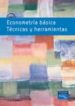 ECONOMETRIA BASICA: TECNICAS Y HERRAMIENTAS de PEREZ, CESAR 