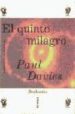 EL QUINTO MILAGRO, LA BUSQUEDA DEL ORIGEN Y SIGNIFICADO DE LA VID A de DAVIES, PAUL 