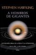 A HOMBROS DE GIGANTES: LAS GRANDES OBRAS DE LA FISICA Y LA ASTRON OMIA (ED. ILUSTRADA) de HAWKING, STEPHEN W. 