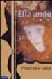 ELLA ANDA (XXII PREMIO FELIPE TRIGO DE NARRACION CORTA) di GATA, FRANCISCA 