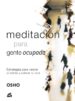 MEDITACION PARA GENTE OCUPADA: ESTRATEGIAS PARA VENCER EL ESTRES Y CALMAR TU VIDA di VV.AA. 