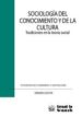 SOCIOLOGIA DEL CONOCIMIENTO Y DE LA CULTURA: TRADICIONES EN LA TE ORIA SOCIAL de COSTA CLAVELL, XAVIER 