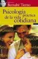 PSICOLOGIA PRACTICA DE LA VIDA COTIDIANA de TIERNO, BERNABE 