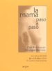 LA MAMA PASO A PASO. GUIA PRACTICA DE PATOLOGIA MAMARIA di LOMBARDIA 