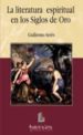 LA LITERATURA ESPIRITUAL EN LOS SIGLOS DE ORO di SERES, GUILLERMO 
