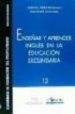 ENSEAR Y APRENDER INGLES EN LA EDUCACION SECUNDARIA di PLA VACIN, LAURA  VILA, IGNASI 