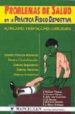 PROBLEMAS DE SALUD EN LA PRACTICA FISICO-DEPORTIVA: (ACTUACIONES Y ADAPTACIONES CURRICULARES) di VV.AA. 
