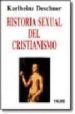 HISTORIA SEXUAL DEL CRISTIANISMO de DESCHNER, KARLHEINZ 