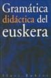 GRAMATICA DIDACTICA DEL EUSKERA (3 ED) di ZUBIRI, ILARI 