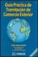 GUIA PRACTICA DE TRAMITACION DE COMERCIO EXTERIOR (2 ED.) di ANDRAOS, CARLOS 