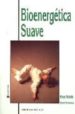 BIOENERGETICA SUAVE di REICH, EVA  ZOEMANSKY, ESZTER 
