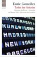 TODAS LAS HISTORIAS Y UN EPILOGO: HISTORIAS DE LONDRES, HISTORIAS DE NUEVA YORK, HISTORIAS DE ROMA de GONZALEZ, ENRIC 