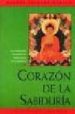 CORAZON DE LA SABIDURIA: LAS ENSEANZAS ESENCIALES DE BUDA ACERCA DE LA SABIDURIA (2 ED.) di KELSANG GYATSO, GUESHE 
