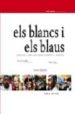 ELS BLANCS I ELS BLAUS   GRANOLLERS FESTA MAJOR ENTRE TRADICIO I INNOVACIO di VV.AA. 