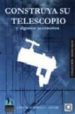 CONSTRUYA SU TELESCOPIO Y ALGUNOS ACCESORIOS de RUIZ MORALES, JORGE 