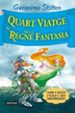 QUART VIATGE AL REGNE DE LA FANTASIA di STILTON, GERONIMO 