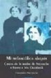 MI MELANCOLICA ALEGRIA: CARTAS DE LA MADRE DE NIETZSCHE A FRANZ E IDA OVERBECK di NIETZSCHE, FRANZISKA 