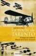 LA NOCHE DE TARENTO: EL ATAQUE QUE CAMBIO LA HISTORIA DE LA GUERR A AERONAVAL de MARQUEZ DELGADO, ANGEL 