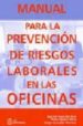 MANUAL PARA LA PREVENCION DE RIESGOS LABORALES EN LAS OFICINAS de GONZALEZ RUIZ, AGUSTIN  GONZALEZ MAESTRE, DIEGO 
