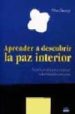 APRENDER A DESCUBRIR LA PAZ INTERIOR, GUIA ILUSTRADA PARA ALCANZA R LA ILUMINACION PERSONAL de GEORGE, MIKE 