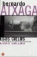 ESOS CIELOS de ATXAGA, BERNARDO 