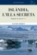 ISLANDIA, L'ILLA SECRETA: VIATGE PER LES TERRES D'ODIN di MORET, XAVIER 
