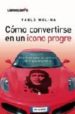 COMO CONVERTIRSE EN UN ICONO PROGRE: EL ARTE DE HACER LO CONTRARI O DE LO QUE SE PREDICA de MOLINA, PABLO 