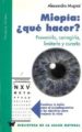 MIOPIA: QUE HACER?: PREVENIRLA, CORREGIRLA, LIMITARLA Y CURARLA di MUGNAI, ALESSANDRO 