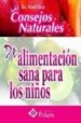ALIMENTACION SANA PARA NIOS: CONSEJOS NATURALES de CRUZ, ABEL 