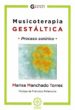 MUSICOTERAPIA GESTALTICA: PROCESO SONIRICO di MANCHADO TORRES, MARISA 