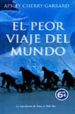 EL PEOR VIAJE DEL MUNDO (ED. ESPECIAL TD) de CHERRY-GARRARD, APSLEY 