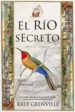 EL RIO SECRETO di GRENVILLE, KATE 