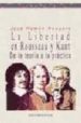 LA LIBERTAD EN ROUSSEAU Y KANT: DE LA TEORIA A LA PRACTICA de RECUERO, JOSE RAMON 