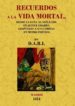 RECUERDOS A LA VIDA MORTAL DESDE LA CUNA AL SEPULCRO EN QUINCE ED DADES, ADAPTADAS A SUS LAMINAS, EN METRO POETICO (ED. FACSIMIL) di VV.AA. 